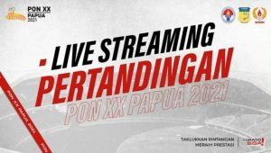 Live Streaming Pertandingan PON XX Papua 2021
