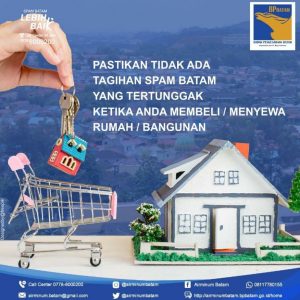 Sebelum Menyewa atau Membeli Rumah, Pastikan Cek Tagihan Melalui Aplikasi SPAM Batam